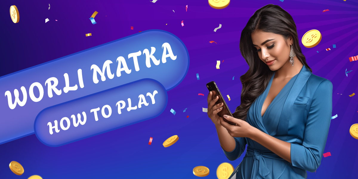 Step by step instructions on how to start playing Worli Matka