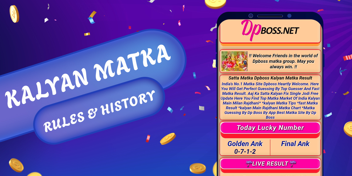 Features, rules and history of the game Kalyan Matka