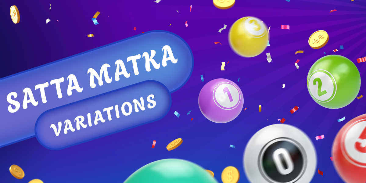 What are the variations of Satta Matka game and their features